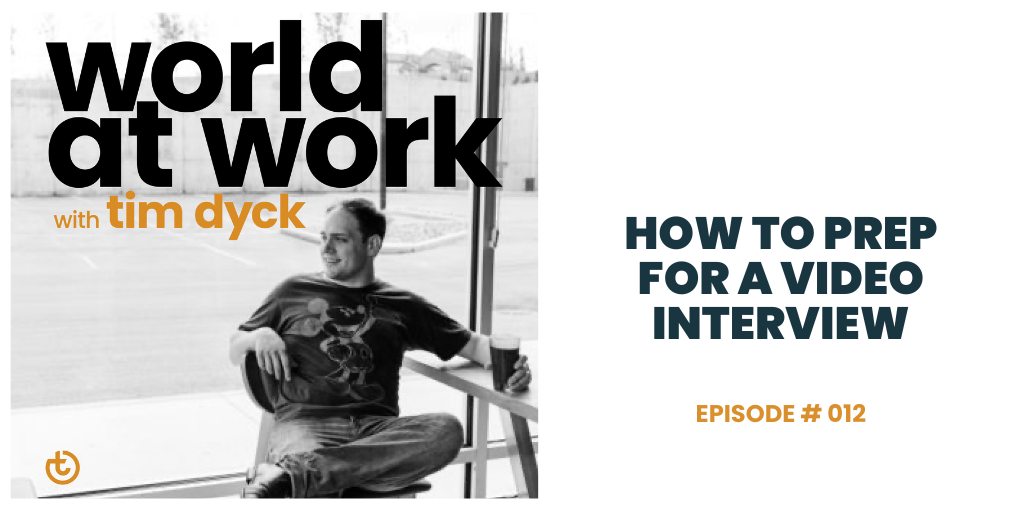 World at Work Podcast Episode 12 How to Prep for a Video Interview