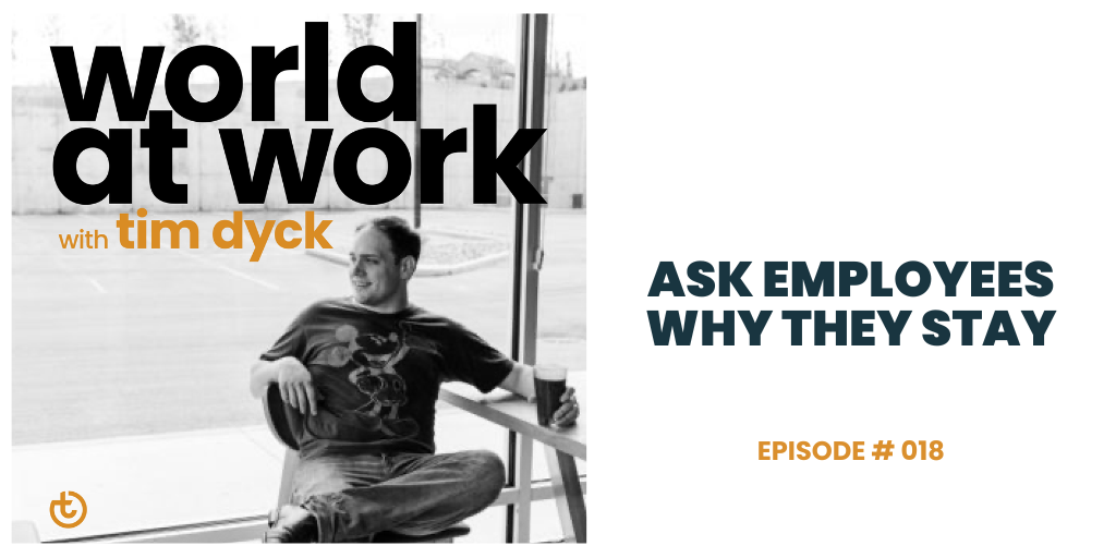 World at Work Podcast Episode 18 Ask Employees Why They Stay