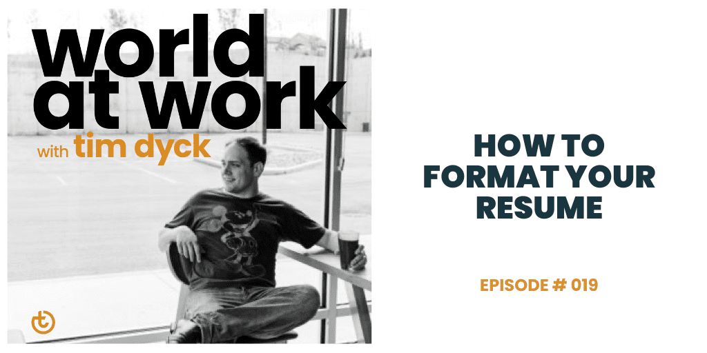 World at Work Podcast Episode 19 How to Format Your Resume 1 | Best Culture Solutions
