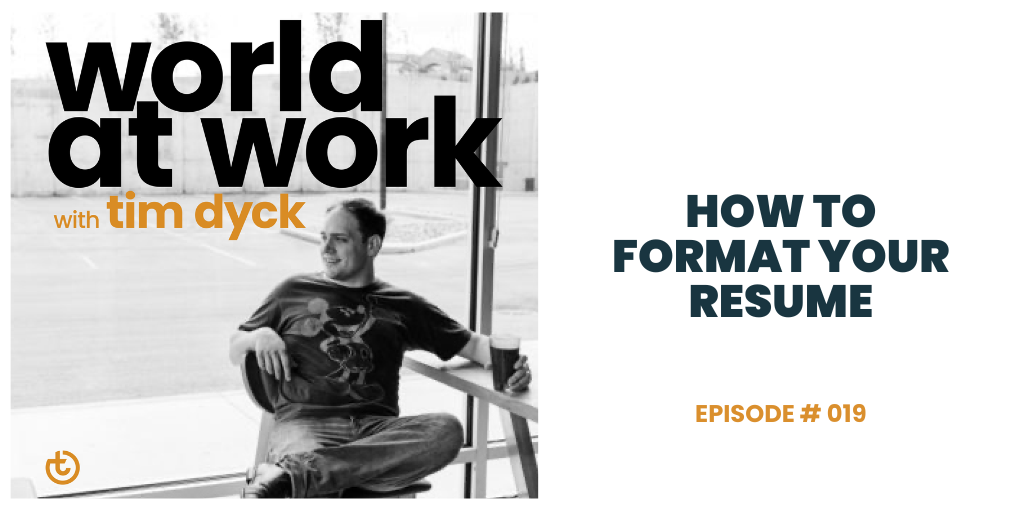 World at Work Podcast Episode 19 how to format your resume