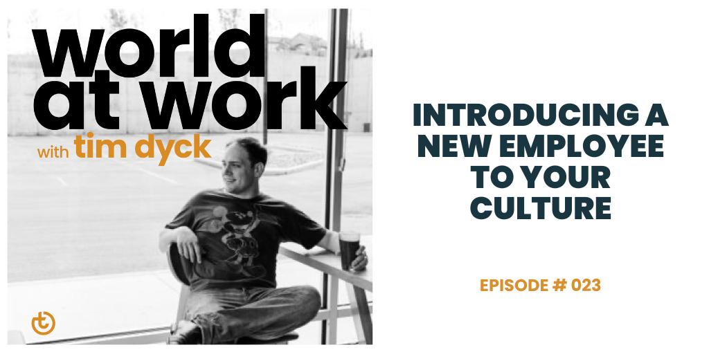 World at Work Podcast Episode 23 Introducing a New Employee to Your Culture