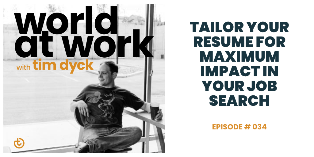 World at Work episode 34 Tailor your resume for maximum impact in your job search