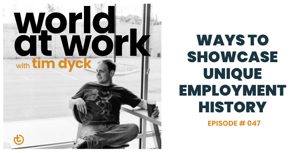 World at Work episode 47 Ways to Showcase Unique Employment History