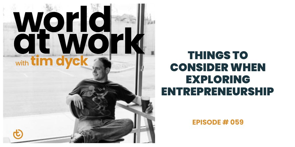 World at Work podcast episode 59 Things to Consider When Exploring Entrepreneurship