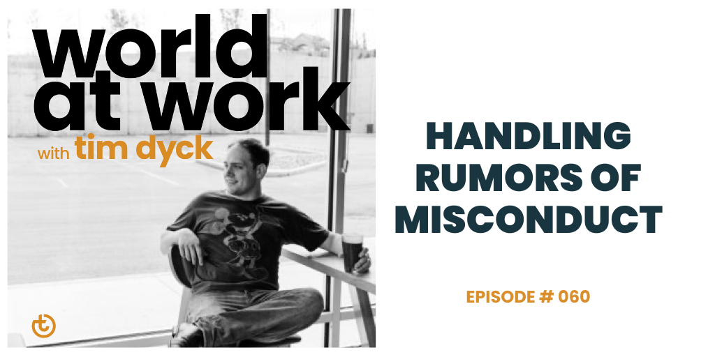 World at Work podcast Episode 61 Handling Rumors of Misconduct