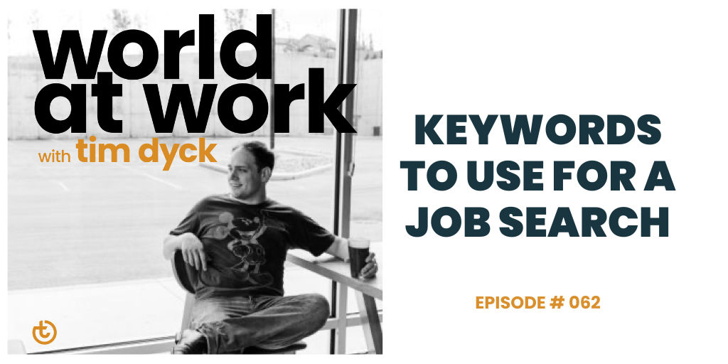 World at Work episode 62 Keywords to use for a job search