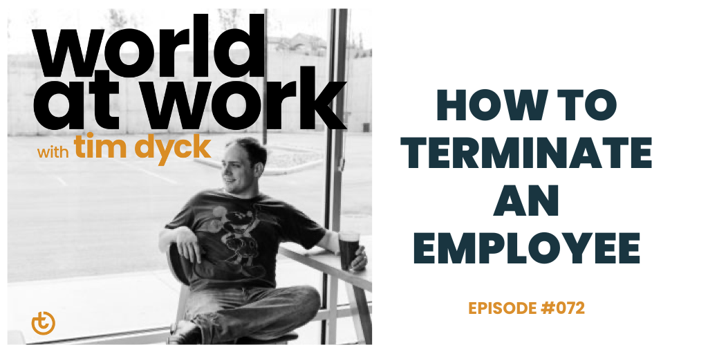 World at Work episode 72 How to terminate an employee