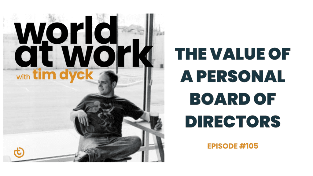 World at Work Podcast Ep 105 The Value of a Personal Board of Directors | Best Culture Solutions