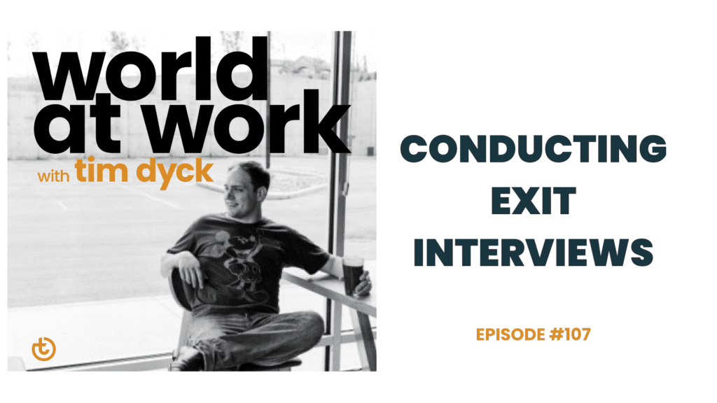 World at Work Podcast Ep 107 Conducting Exit Interviews | Best Culture Solutions