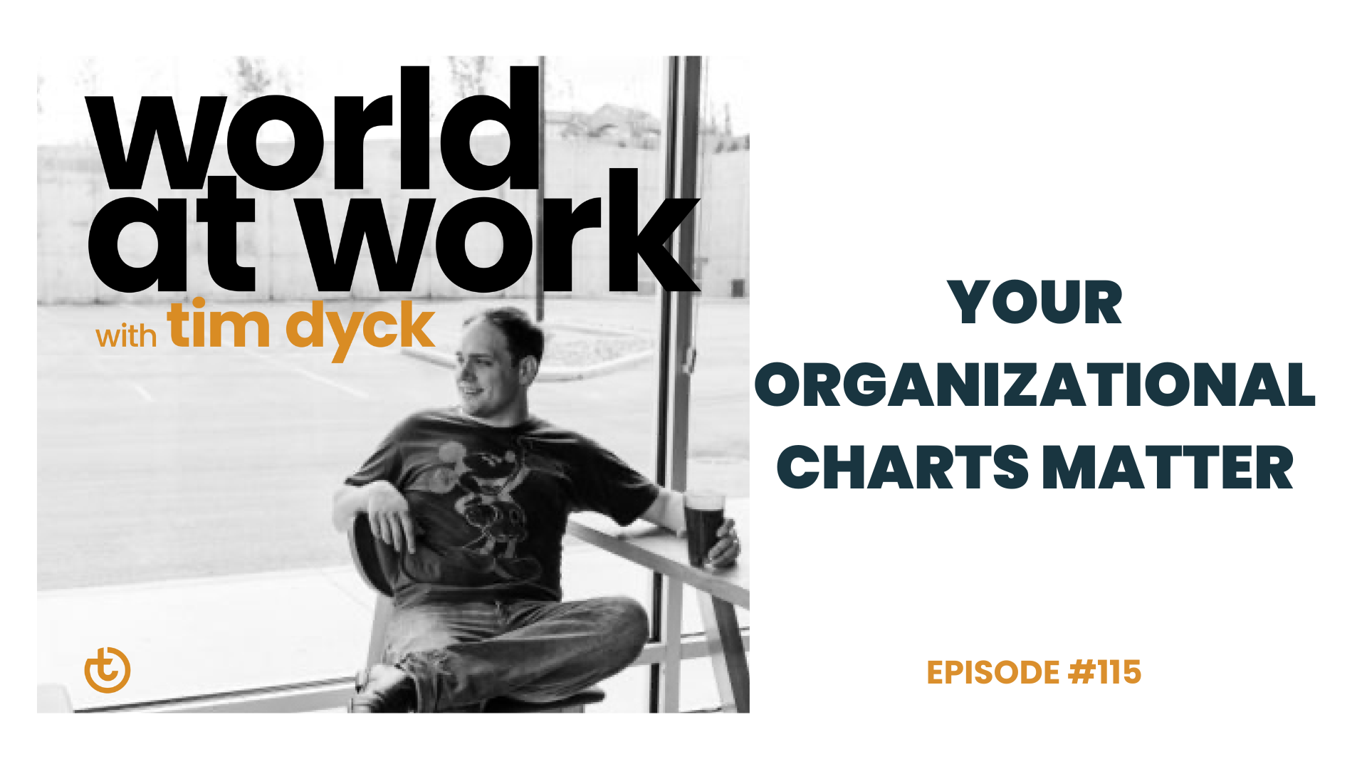 World at work Your Organizational Charts Matter ep 115