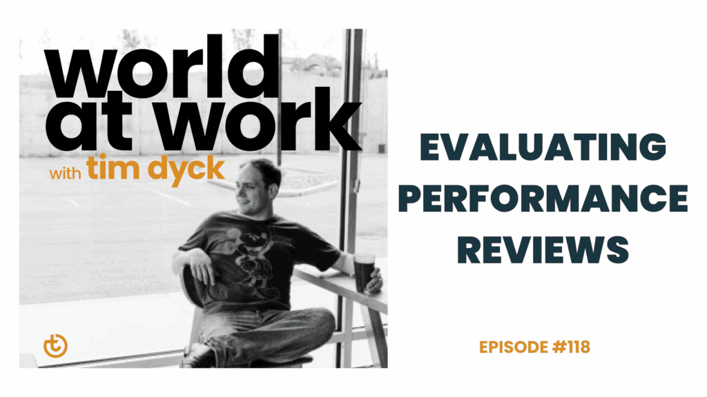 WAW ep 118 evaluating performance reviews | Best Culture Solutions