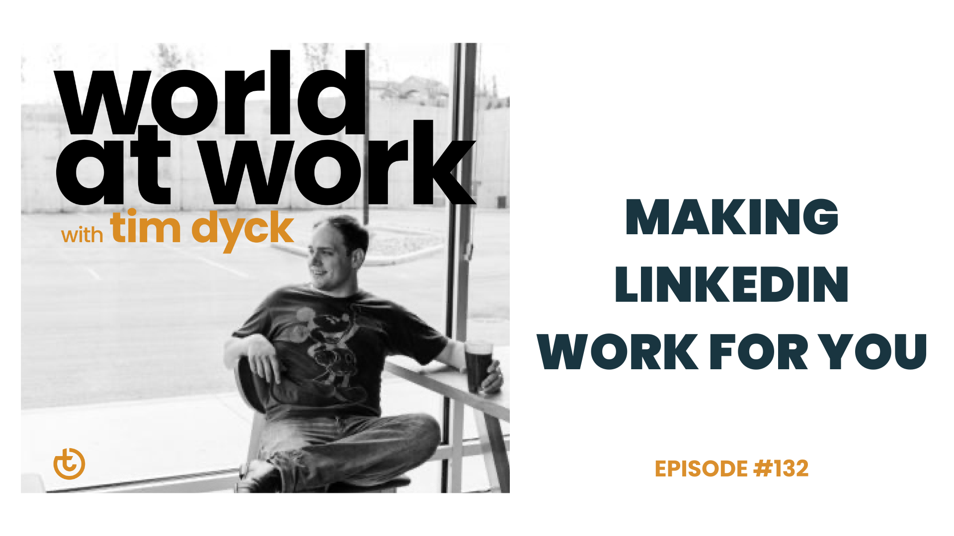 WAW ep 133 Making LinkedIn Work For you 