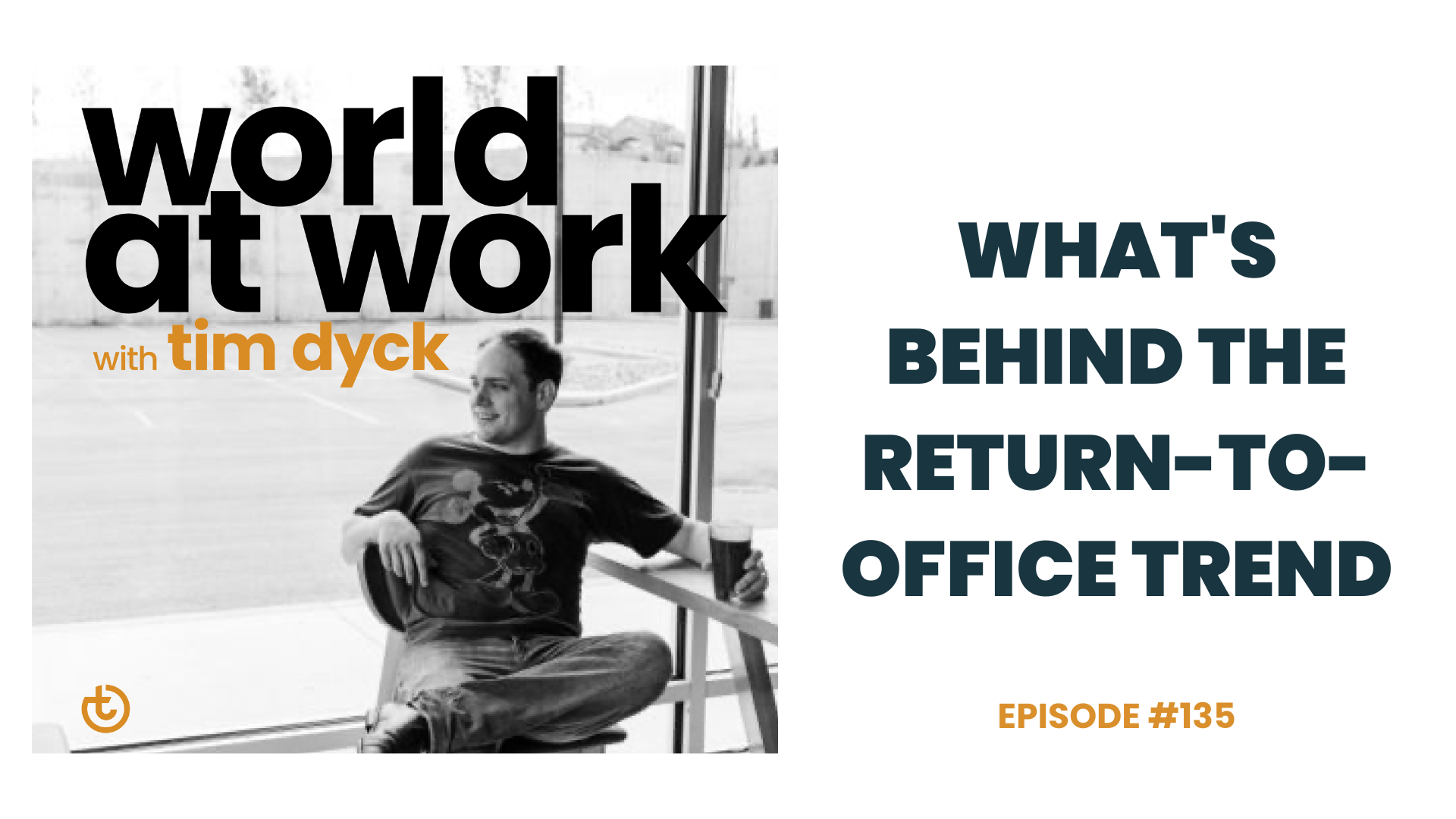 WAW ep 135 What's Behind the Return-to-Office Trend