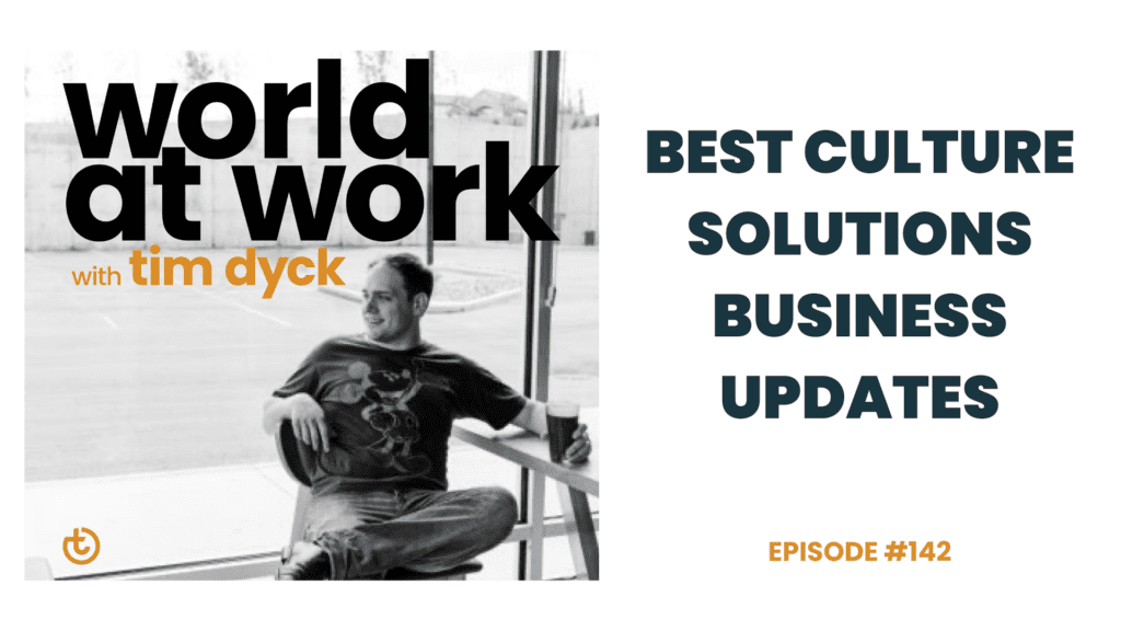 WAW ep 142 Best culture solutions business updates