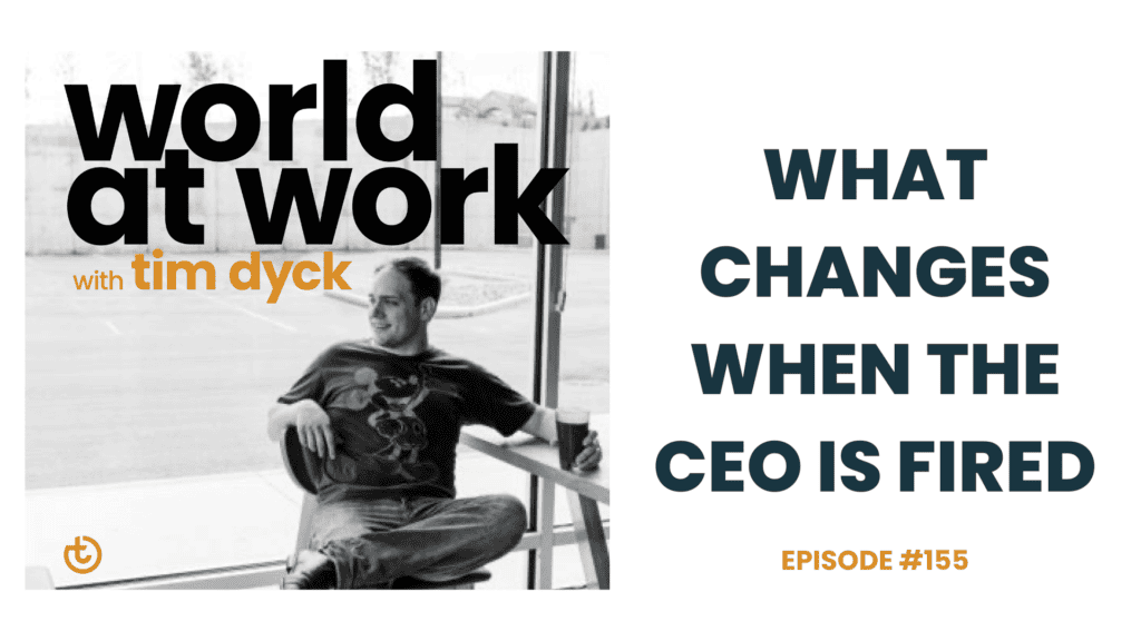 WAW ep 155 CEO is fired | Best Culture Solutions